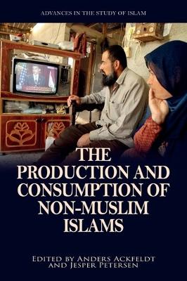 Production and Consumption of Non-Muslim Islams