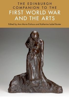 Edinburgh Companion to the First World War and the Arts