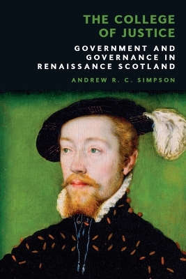 College of Justice: Government and Governance in Renaissance Scotland