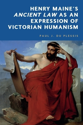 Henry Maine's Ancient Law as an Expression of  Victorian Humanism