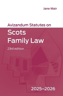 Avizandum Statutes on Scots Family Law: 2025-2026, 23rd edition