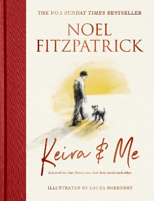 Keira & Me: A tale of two best friends and how they saved each other, the beautiful bestseller from the Supervet