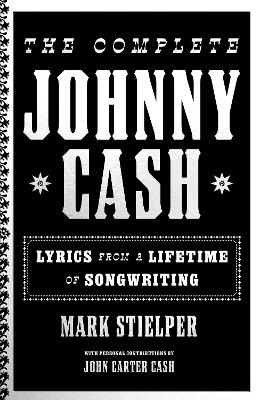 Complete Johnny Cash: Lyrics from a Lifetime of Songwriting