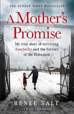 Mother's Promise: My true story of surviving Auschwitz and the horrors of the Holocaust, the Sunday Times bestseller