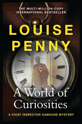 World of Curiosities: thrilling and page-turning crime fiction from the author of the bestselling  Inspector Gamache novels