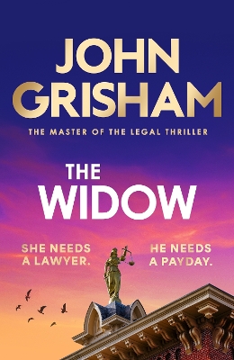Widow: the unforgettable new courtroom drama from the master of the legal thriller!