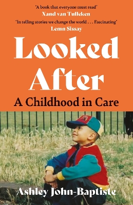 Looked After: A moving, honest memoir about growing up in the British care system