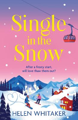 Single in the Snow: The perfect enemies-to-lovers romcom for fans of CHALET GIRL