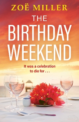 Birthday Weekend: A suspenseful page-turner about friendship, sisterhood and long-buried secrets