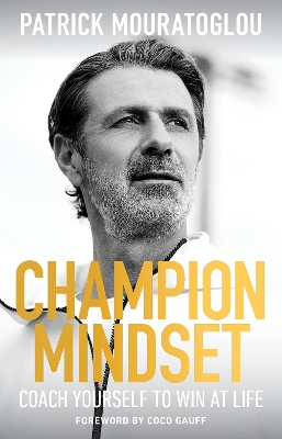 Champion Mindset: Coach Yourself to Win at Life  foreword by tennis champion, Coco Gauff
