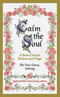 Calm the Soul: A Book of Simple Wisdom and Prayer