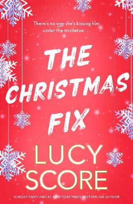 Christmas Fix: the sizzling new festive romance from the Tiktok sensation and million-copy bestseller