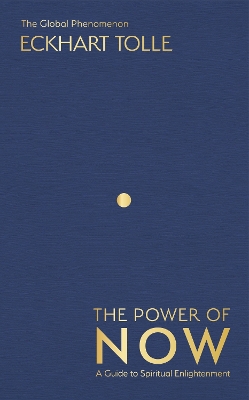 Power of Now: The Global Phenomenon: A Guide to Spiritual Enlightenment