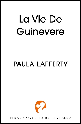 La Vie de Guinevere: Arthurian legend meets time travel in this sweeping romantic fantasy