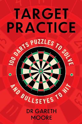 Target Practice: 100 Darts Puzzles to Solve and Bullseyes to Hit