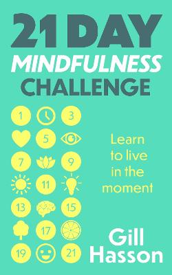 21 Day Mindfulness Challenge: Learn to live in the moment
