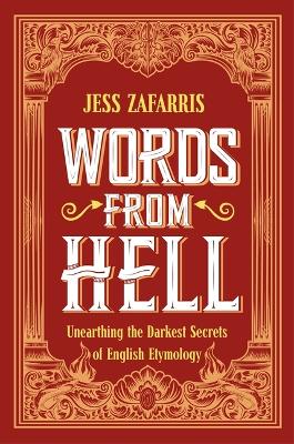 Words from Hell: Unearthing the Darkest Secrets of English Etymology