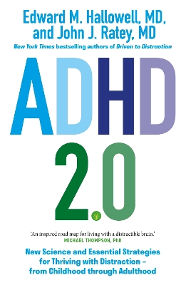 ADHD 2.0: New Science and Essential Strategies for Thriving with Distraction - from  Childhood through Adulthood