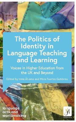 The Politics of Language Teaching and Learning: Perspectives from Higher Education in the UK and Global Consequences