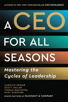CEO for All Seasons: Mastering the Cycles of Leadership