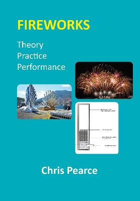 Fireworks: Theory, Practice, Performance (Colour edition)