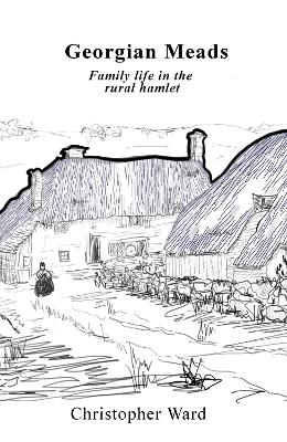 Meads: Family life in the 18th century rural hamlet 2022