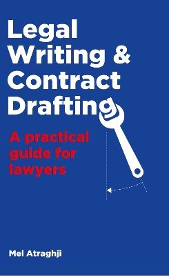 Legal Writing & Contract Drafting: A practical guide for lawyers