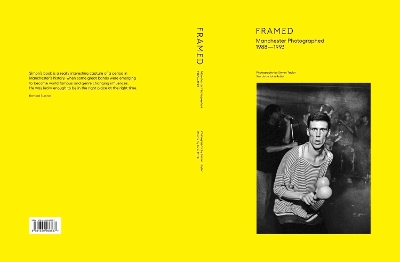 FRAMED: Manchester Photographed 19881993