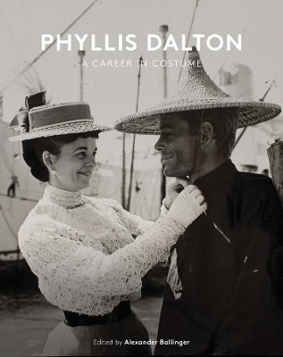 Phyllis Dalton: A Career in Costume: From Lawrence of Arabia to The Princess Bride