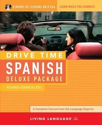 Drive Time Spanish: Beginner-Advanced Level Unabridged edition
