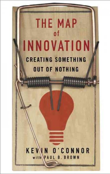 Map of Innovation: Creating Something Out of Nothing