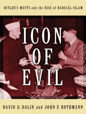Icon of Evil: Hitler's Mufti and the Rise of Radical Islam Unabridged edition