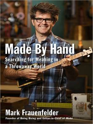 Made by Hand: Searching for Meaning in a Throwaway World Unabridged edition