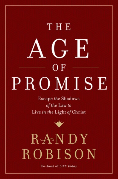 Age of Promise: Escape the Shadows of the Law to Live in the Light of Christ