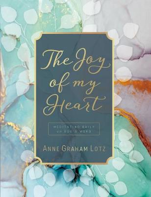 Joy of My Heart: Meditating Daily on God's Word (A 365-Day Devotional)