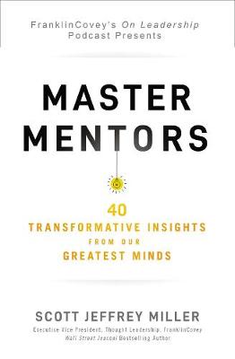 Master Mentors: 30 Transformative Insights from Our Greatest Minds