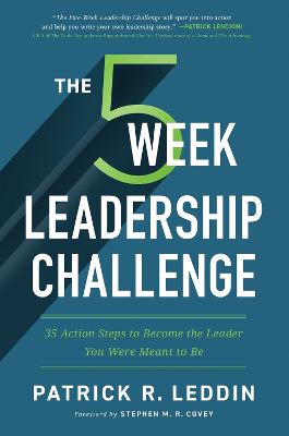 Five-Week Leadership Challenge: 35 Action Steps to Become the Leader You Were Meant to Be