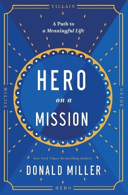 Hero on a Mission: The Path to a Meaningful Life ITPE Edition