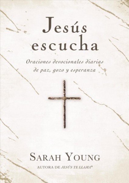 JesÃºs escucha: Oraciones devocionales diarias de paz, gozo y esperanza