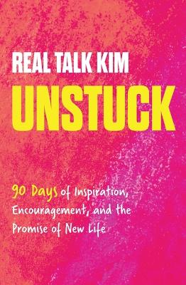 Unstuck: 90 Days of Inspiration, Encouragement, and the Promise of New Life (A 90-Day Devotional)