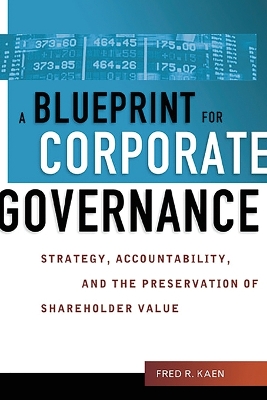 Blueprint for Corporate Governance: Strategy, Accountability, and the Preservation of Shareholder Value