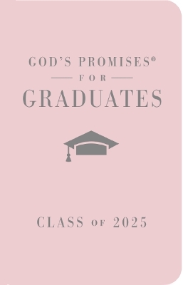 God's Promises for Graduates: Class of 2025 - Pink NKJV: New King James Version  The Perfect Christian Graduation Gifts to Celebrate  Your Grad