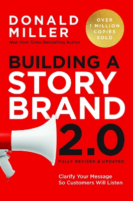 Building a StoryBrand 2.0: Clarify Your Message So Customers Will Listen ITPE Edition