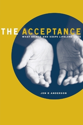 Acceptance: What Brings And Keeps Lifelong Love