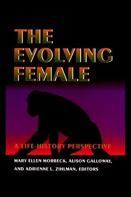 Evolving Female: A Life History Perspective