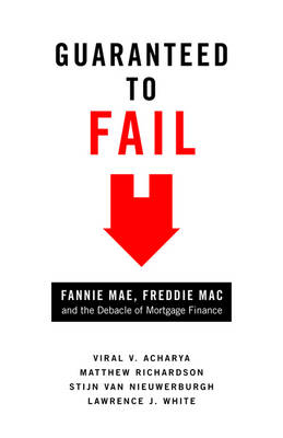 Guaranteed to Fail: Fannie Mae, Freddie Mac, and the Debacle of Mortgage Finance