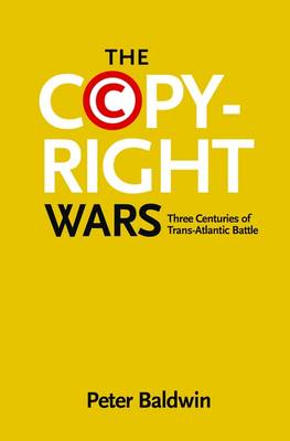 Copyright Wars: Three Centuries of Trans-Atlantic Battle