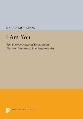 I Am You: The Hermeneutics of Empathy in Western Literature, Theology and Art