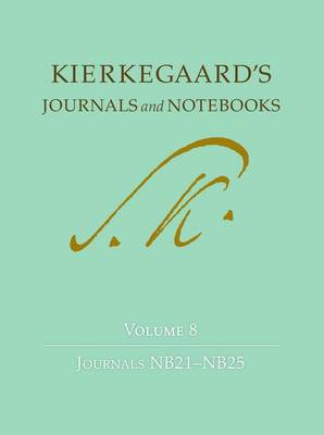 Kierkegaard's Journals and Notebooks, Volume 8: Journals NB21-NB25