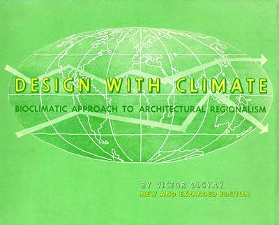 Design with Climate: Bioclimatic Approach to Architectural Regionalism - New and expanded Edition